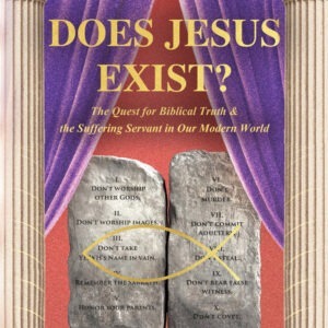 Does Jesus Exist?: The Quest for Biblical Truth & the Suffering Servant in Our Modern World - Book Cover